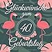 Produktbild Glückwünsche Zum 40. Geburtstag: Lustiges Gästebuch Zum Eintragen und Ausfüllen von Glückwünschen für das Geburtstagskind als Erinnerung; Album Motiv: Flamingo Tropisch Palmen
