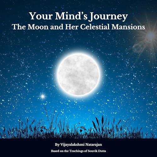 Your Mind's Journey: The Moon and Her Celestial Mansions by Vijayalakshmi Natarajan episode artwork