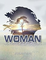 WOMAN - A Godly Creation 0984099123 Book Cover