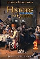 Histoire Populaire du Quebec: de 1791 à 1841 2894302509 Book Cover