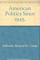 American Politics Since 1945, 0531063038 Book Cover