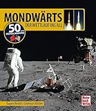 Mondwärts: Der Wettlauf ins All - Eugen Reichl