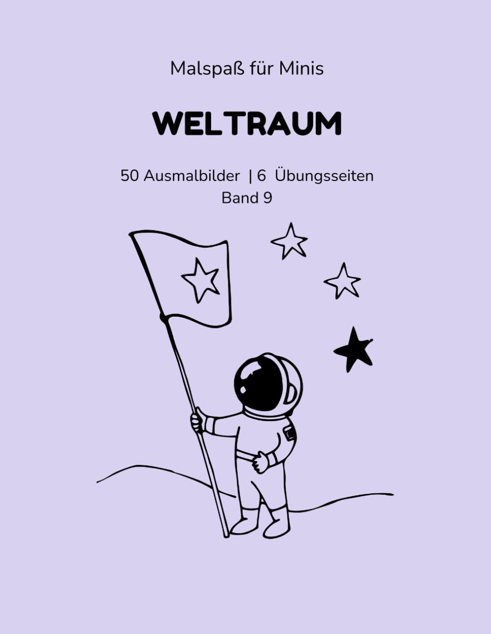 Malspaß für Minis: Weltraum: 50 Ausmalbilder & 6 Schwungübungen – mit Übungs-Tracker & Urkunde