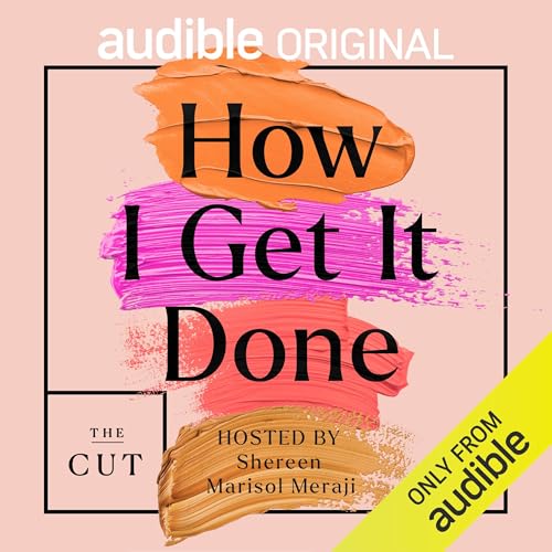 How I Get It Done by Shereen Marisol Meraji episode artwork