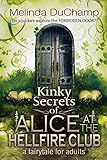 Kinky Secrets of Alice at the Hellfire Club (The Kinky Secrets Of Alice Series Book 3)