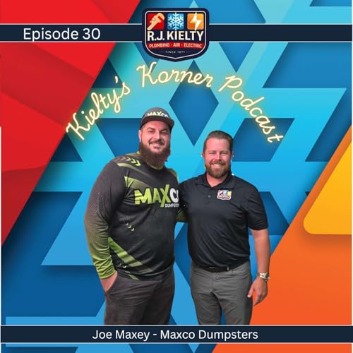 Kielty's Korner - Episode 30 - Joe Maxey with Maxco Dumpsters