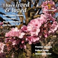 I Have Lived & Loved