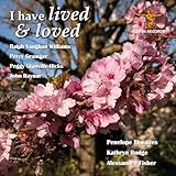 I Have Lived & Loved