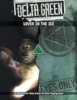 Delta Green - Lover in the Ice 1940410568 Book Cover