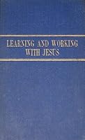 Learning and Working With Jesus B001FU1UP8 Book Cover