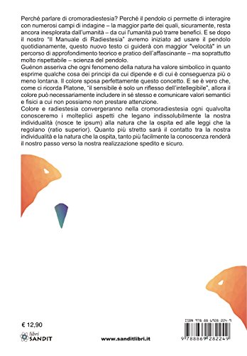Cromoradiestesia Per Il Benessere. La Pratica Dell'arte Radioestesica Nel Colore Ed I Suoi Significati - 2