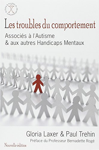 Télécharger Les troubles du comportement 2ème Ed. - Associés à l'Autisme & autres Handicaps Mentaux PDF