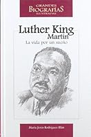 Martin Luther King : La vida por un sueno: La vida por un sueno 8496249697 Book Cover