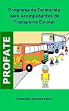  Programa de Formación para Acompañantes de Transporte Escolar: 1 (Seguridad vial)