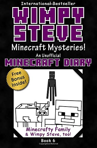 Wimpy Steve Book 6: Minecraft Mysteries! (An Unofficial Minecraft Diary Book) (Minecraft Diary: Wimpy Steve) (Volume 6)