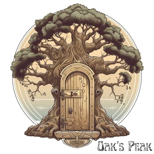 Oak's Peak: A Dungeon World Campaign Podcast Por Be My Friend Coward! arte de portada