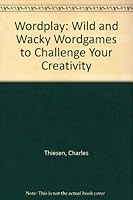 Wordplay: Wild and Wacky Wordgames to Challenge Your Creativity 0671630997 Book Cover
