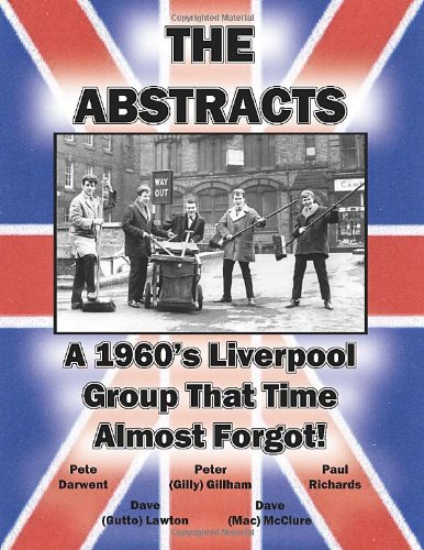 The Abstracts - A 1960's Liverpool Group That Time Almost Forgot!