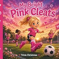 My Bright Pink Cleats B0H332LP3C Book Cover