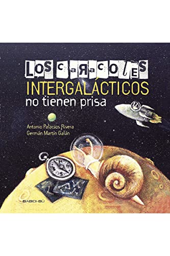 Portada de Los caracoles intergalácticos no tienen prisa