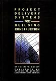 Project Delivery Systems for Building Construction