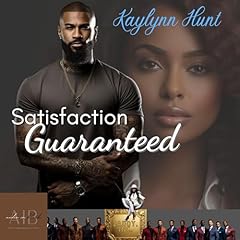 Satisfaction Guaranteed Audiobook By Kaylynn Hunt cover art