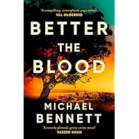 Better the Blood: The past never truly stays buried. Welcome to the dark side of paradise.