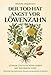 Der Tod hat Angst vor Löwenzahn: Länger und gesünder leben mit Wildkräutern – Wirkstoffe, Sammelroutinen, Rezepte und persönliche Anekdoten