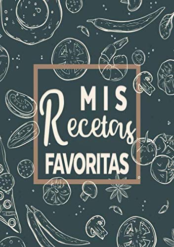 Mis Recetas Favoritas: Libro de recetas...