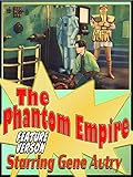 The Phantom Empire Feature Version - Starring Gene Autry