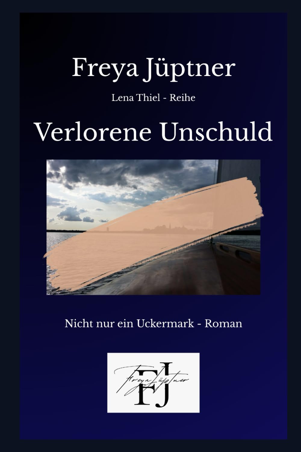 Verlorene Unschuld: Nicht nur ein Uckermark Roman (Lena Thiel Reihe)