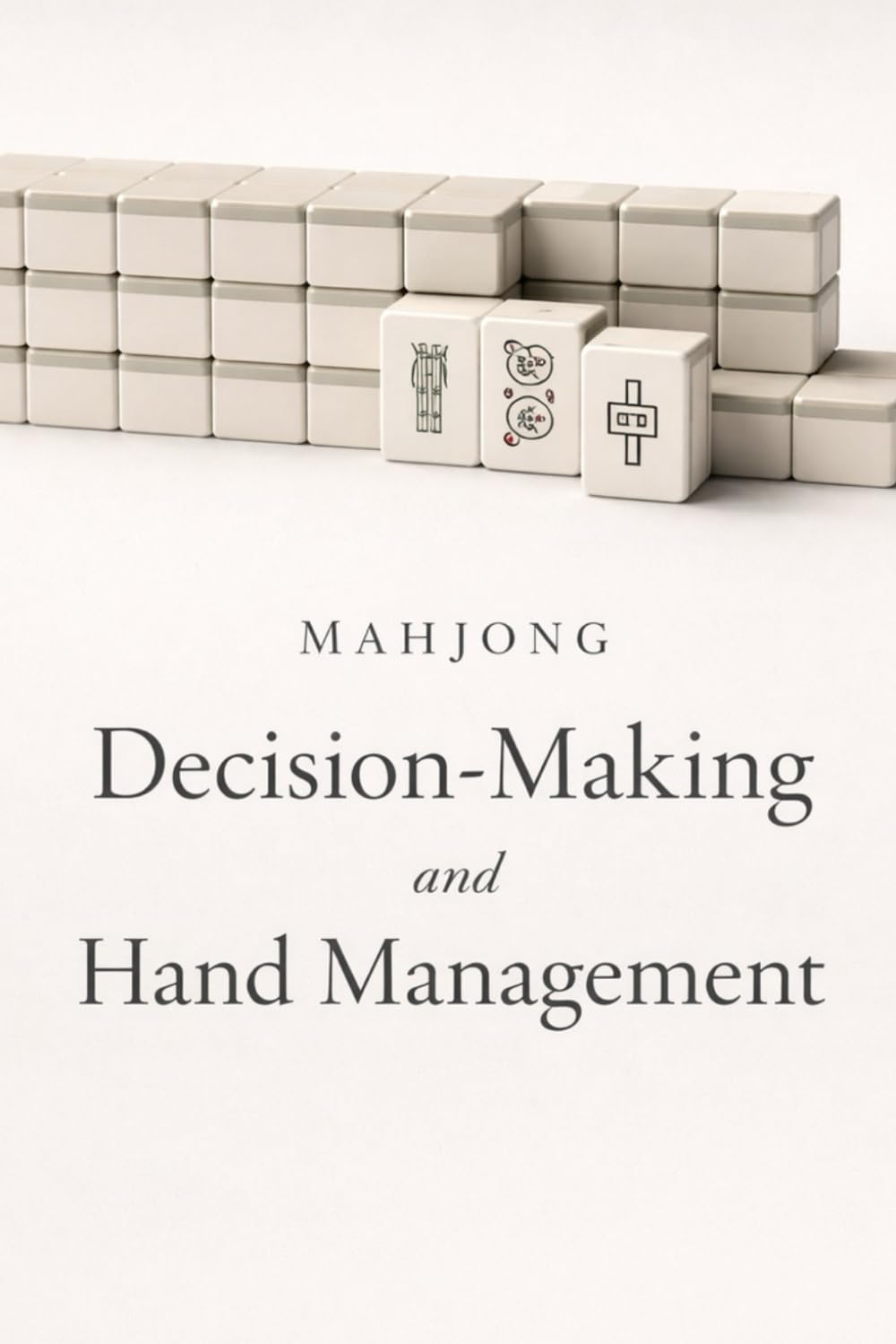 Mahjong: Decision Making and Hand Management