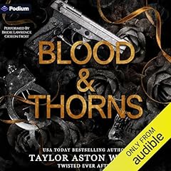 Blood and Thorns Audiobook By Taylor Aston White cover art