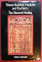 Tibetan Buddhist medicine and psychiatry: The diamond healing 0850304067 Book Cover
