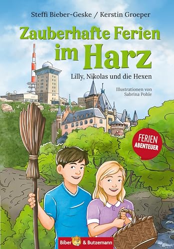 Zauberhafte Ferien im Harz - Lilly Nikolas und die Hexen  Ferienabenteuer und Reiseführer Harz für Kinder