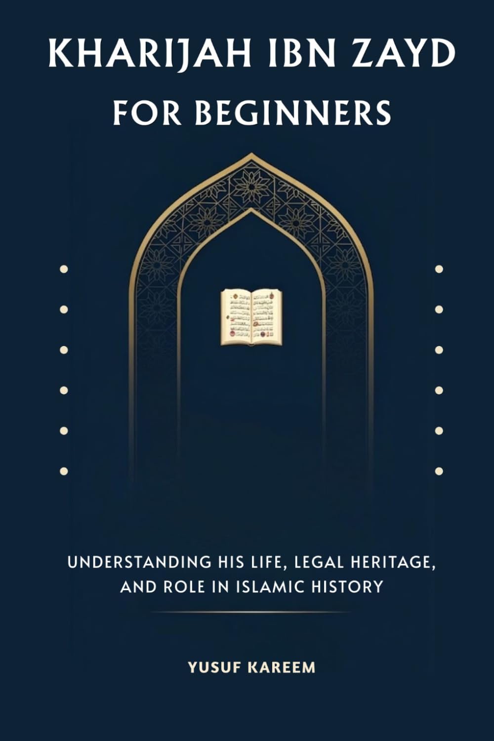 Kharijah ibn Zayd for Beginners: Understanding His Life, Legal Heritage, and Role in Islamic History