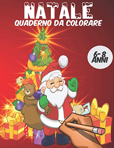 Natale: Quaderno da colorare 6-8 anni. 53 fantastici disegni natalizi. Babbo natale, pupazzi di neve, alberi e tante sorprese. Regalo di Natale per ... figlio, figlia, ragazzo, ragazza, adolescenti