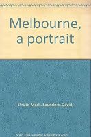 Melbourne, a portrait B0028AFYZQ Book Cover