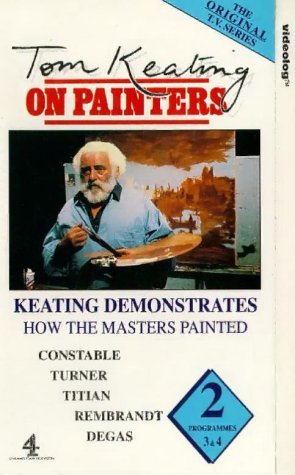 Tom Keating On Painters: 2 - Constable And Rembrandt [VHS]