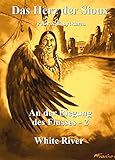 historische indianer romane  Das Herz der Sioux: An der Biegung des Flusses - 2 – White River