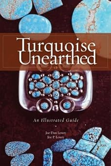 History of Carolyn Pollack Jewelry Turquoise Unearthed Turquoise Unearthed: An Illustrated Guide an Illustrated Guide (Rocks, Minerals and Gemstones) by Joe Dan Lowry (2002-11-01)