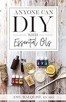 Anyone Can DIY With Essential Oils 0998853461 Book Cover