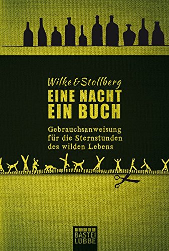 Eine Nacht - Ein Buch: Gebrauchsanweisung für die Sternstunden des wilden Lebens Eine Nacht - Ein Buch: Gebrauchsanweisung für die Sternstunden des wilden Lebens