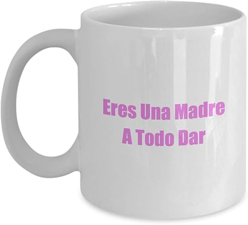 A Mamá Con Amor "Eres Una Madre A Todo Dar" Un Mensaje Para Mi Madre Impreso En Una Clásica Taza De Café Y Té