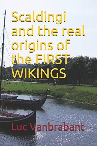 Scaldingi and the real origins of the FIRST WIKINGS