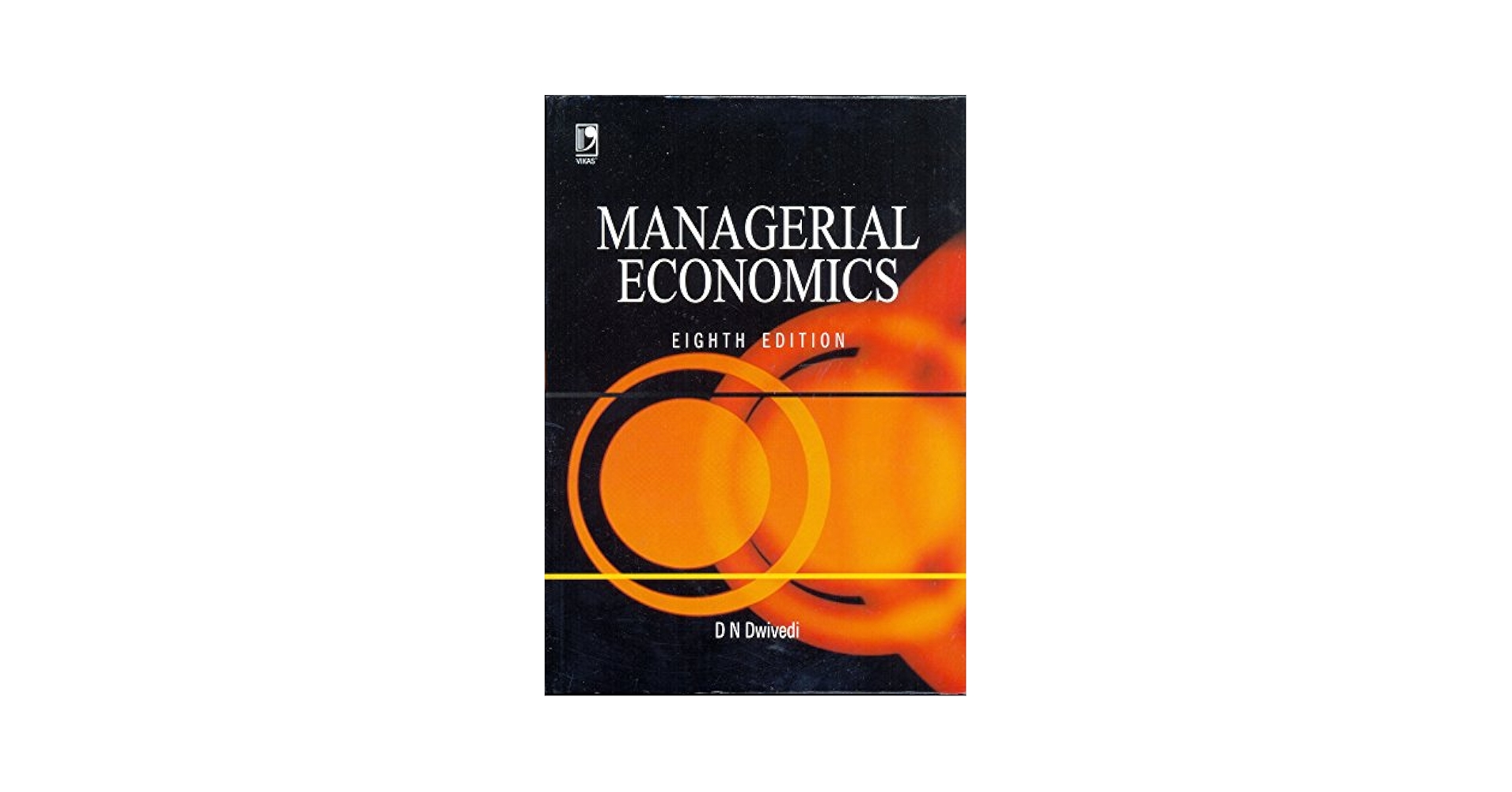MANAGERIAL ECONOMICS 8 /ED [Paperback]: DWIVEDI