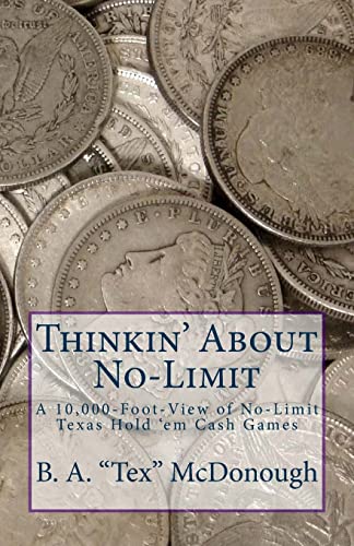 Thinkin' About No-Limit: A 10,000-Foot-View of No-Limit Texas Hold 'em Cash Games