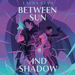 Between Sun and Shadow Audiobook By Laura Genn cover art