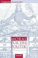 Moral Für Die Politik: Eine Konzeptionelle Grundlegung Der Angewandten Ethik 3897854384 Book Cover