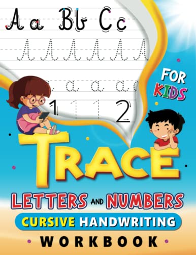 Trace Letters and Numbers, Cursive Handwriting Workbook for Kids: Handwriting Practice Book with lines, Cursive Small Letters Practice Worksheets, ... for Pre K, Kindergarten and Kids Ages 3-5